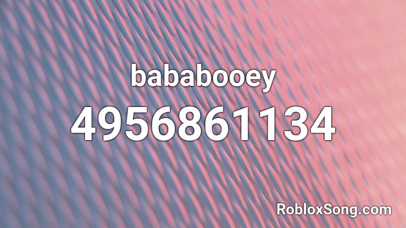 bababooey Roblox ID