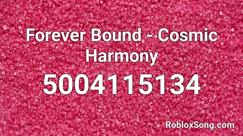 Forever Bound - Cosmic Harmony Roblox ID