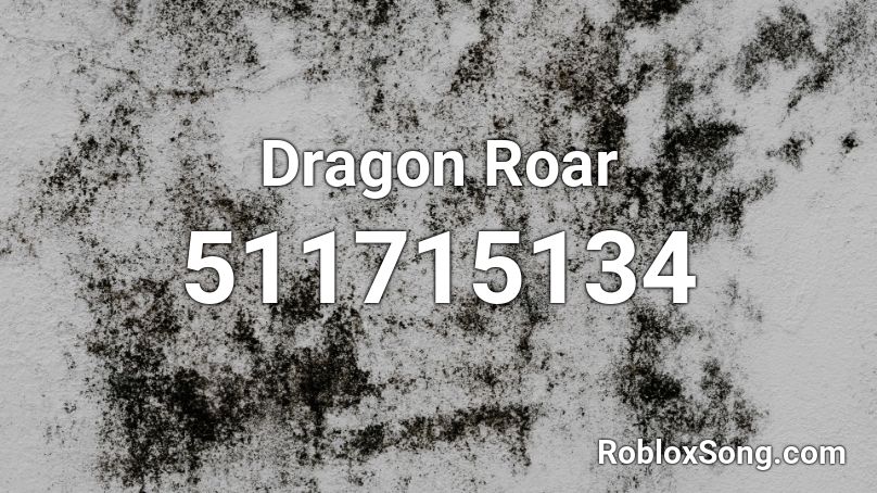 Dragon Roar Roblox ID