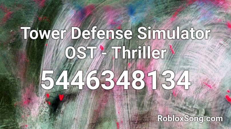 Tower Defense Simulator OST - Thriller Roblox ID