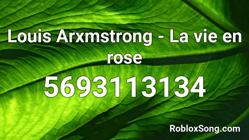 Louis Arxmstrong - La vie en rose Roblox ID