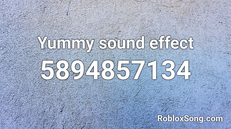 Yummy sound effect Roblox ID