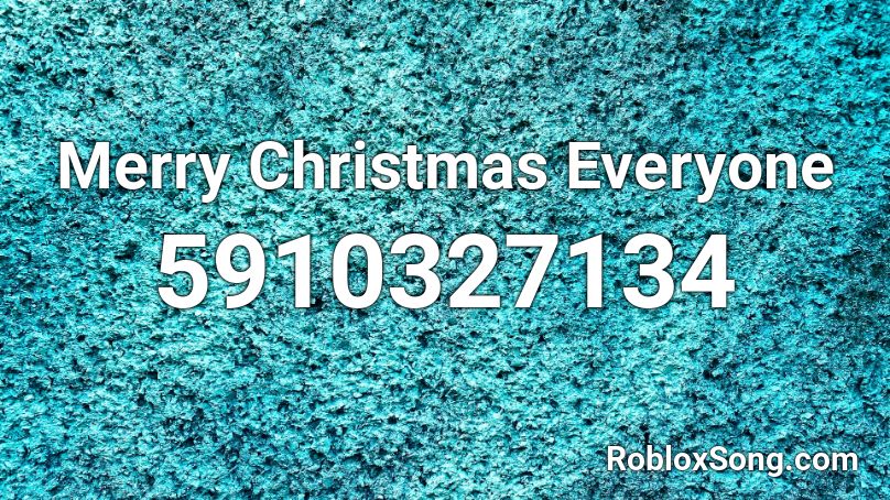 Merry Christmas Everyone  Roblox ID