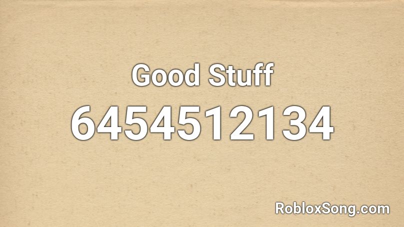 Good Stuff Roblox ID