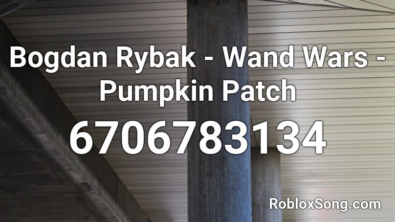 Bogdan Rybak - Wand Wars - Pumpkin Patch Roblox ID