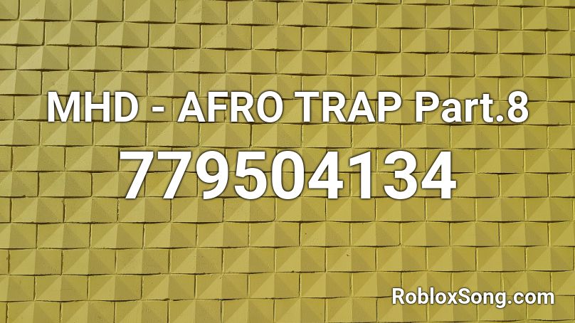 afro trap roblox mhd song