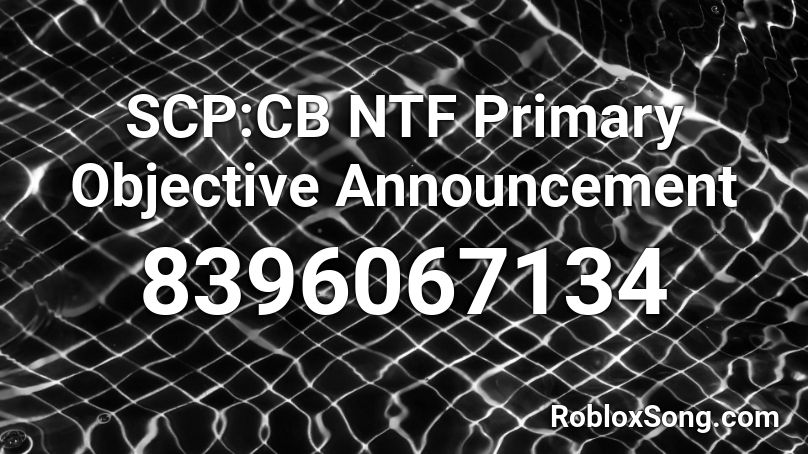 SCP:CB NTF Primary Objective Announcement Roblox ID