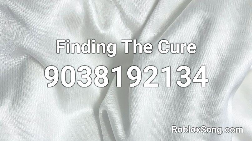 Finding The Cure Roblox ID