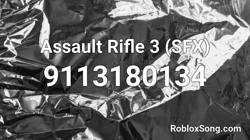 Assault Rifle 3 (SFX) Roblox ID