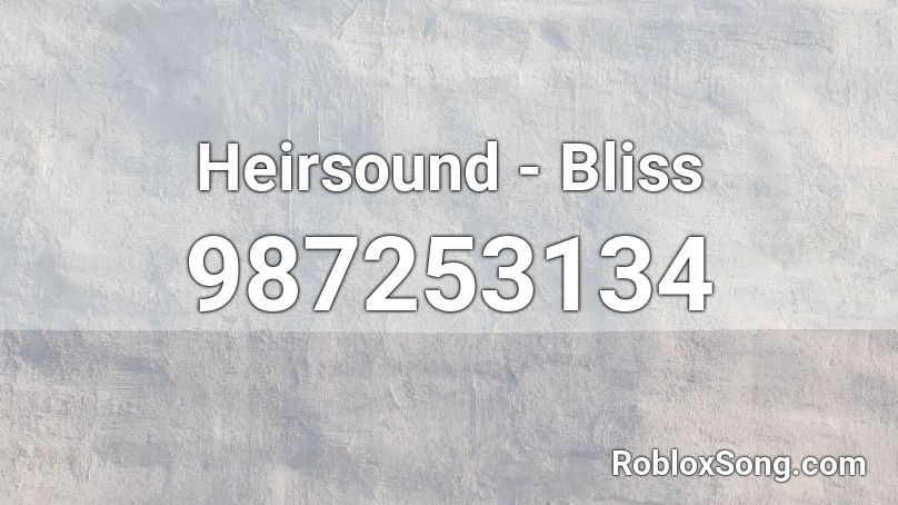 Heirsound - Bliss Roblox ID