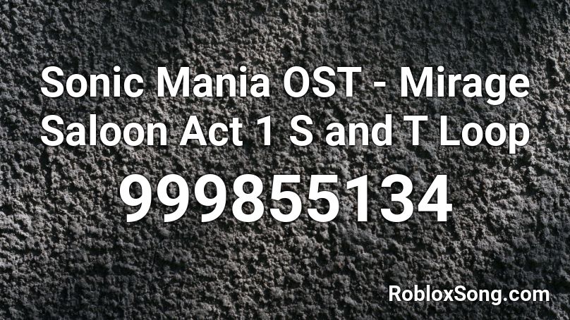Sonic Mania OST - Mirage Saloon Act 1 S and T Loop Roblox ID