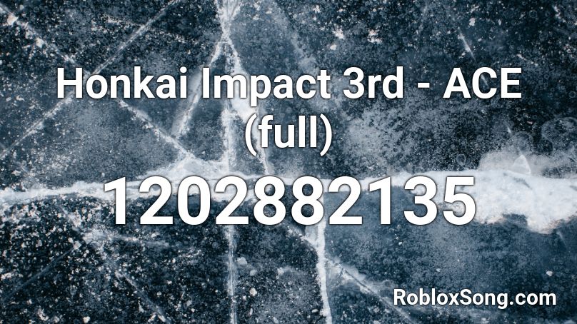 Honkai Impact 3rd - ACE (full) Roblox ID