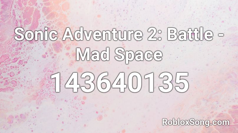 Sonic Adventure 2: Battle - Mad Space Roblox ID