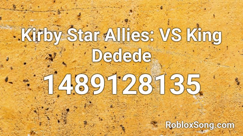 Kirby Star Allies: VS King Dedede Roblox ID
