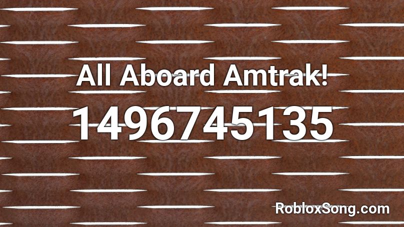 All Aboard Amtrak! Roblox ID