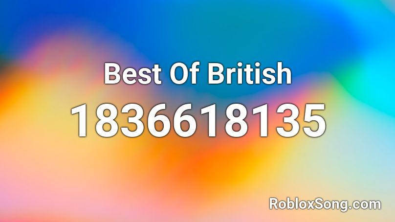 Best Of British Roblox ID