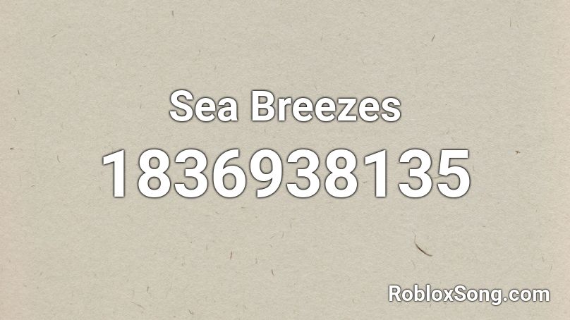 Sea Breezes Roblox ID