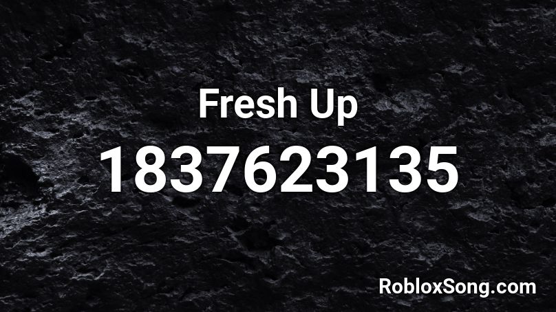 Fresh Up Roblox ID