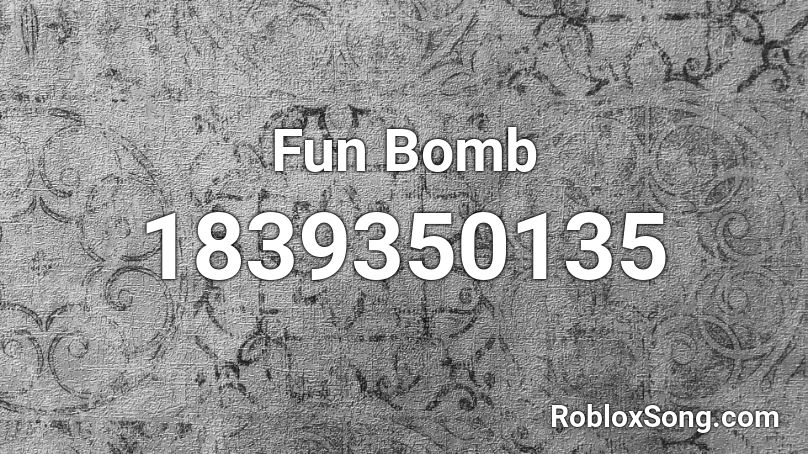 Fun Bomb Roblox ID