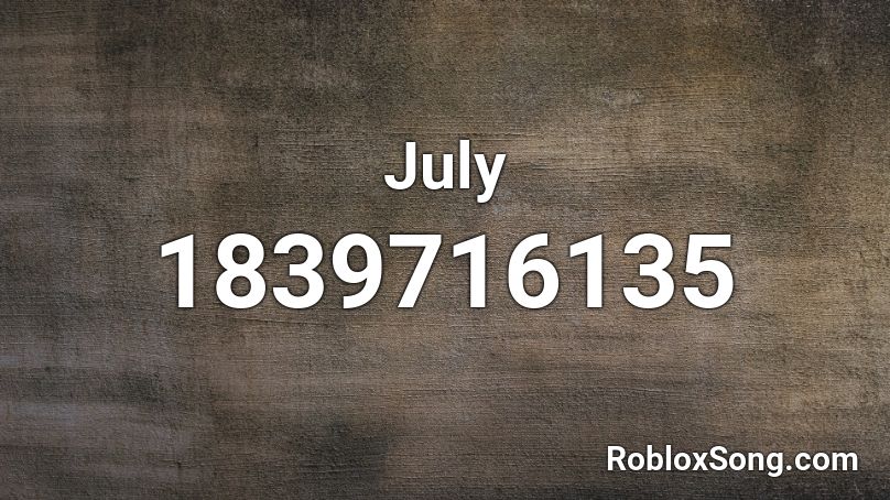 July Roblox ID