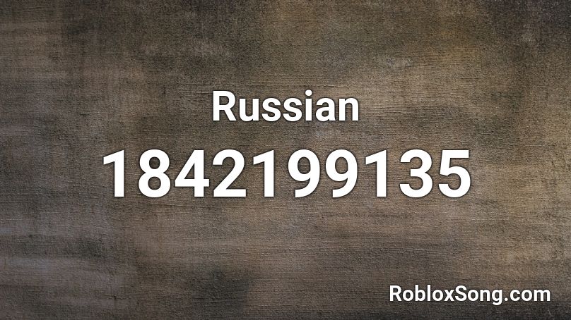 Russian Roblox Music ID - Tìm Hiểu Mã Nhạc Độc Đáo Cho Game Thủ