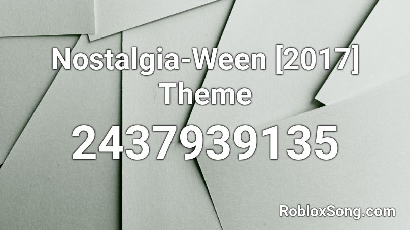 Nostalgia-Ween [2017] Theme Roblox ID