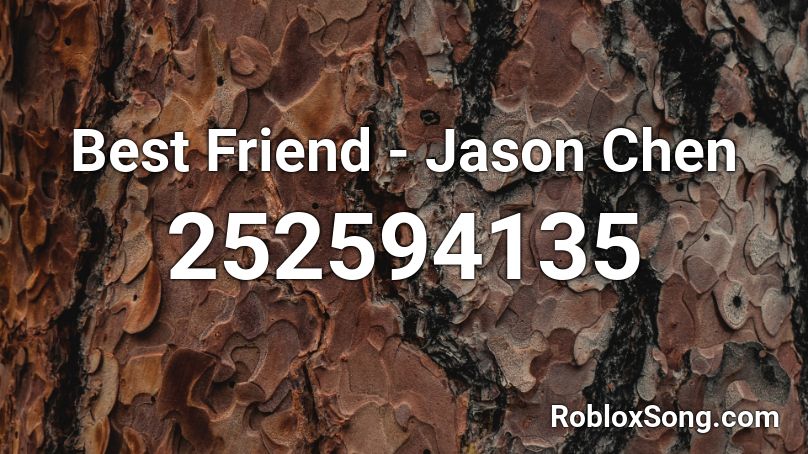 Best Friend - Jason Chen Roblox ID