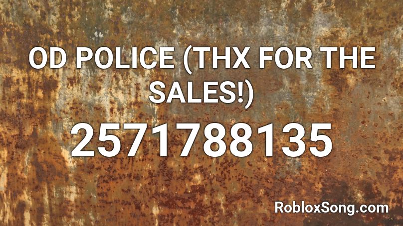 OD POLICE (THX FOR THE SALES!) Roblox ID