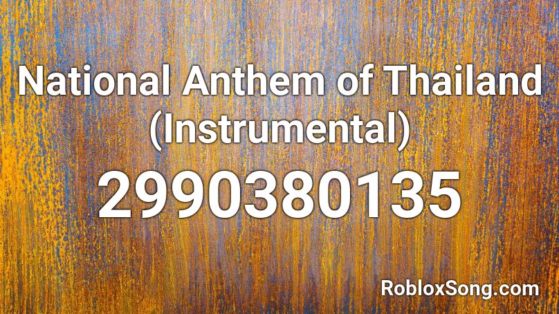 National Anthem of Thailand (Instrumental) Roblox ID