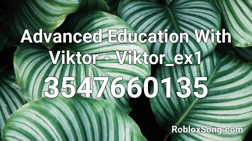 Advanced Education With Viktor - Viktor_ex1 Roblox ID