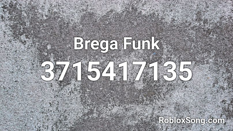 Brega Funk Roblox ID - Roblox music codes