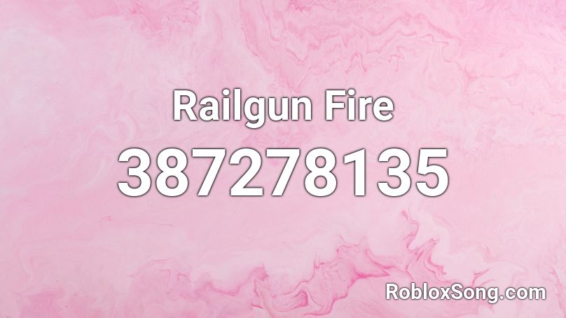 Railgun Fire Roblox Id Roblox Music Codes - roblox railgun id