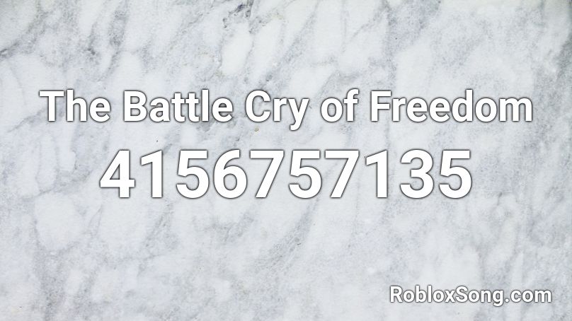 The Battle Cry of Freedom Roblox ID