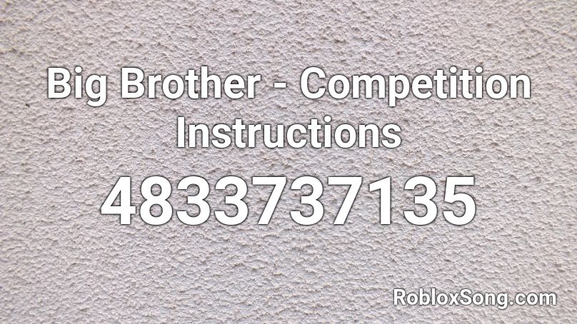 Big Brother - Competition Instructions Roblox ID