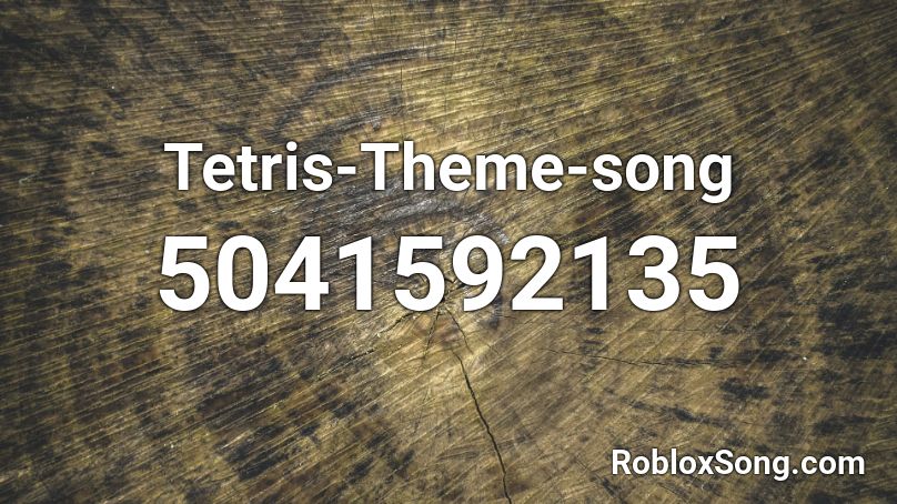 Tetris Theme Song Roblox Id Roblox Music Codes - al bowly roblox song id