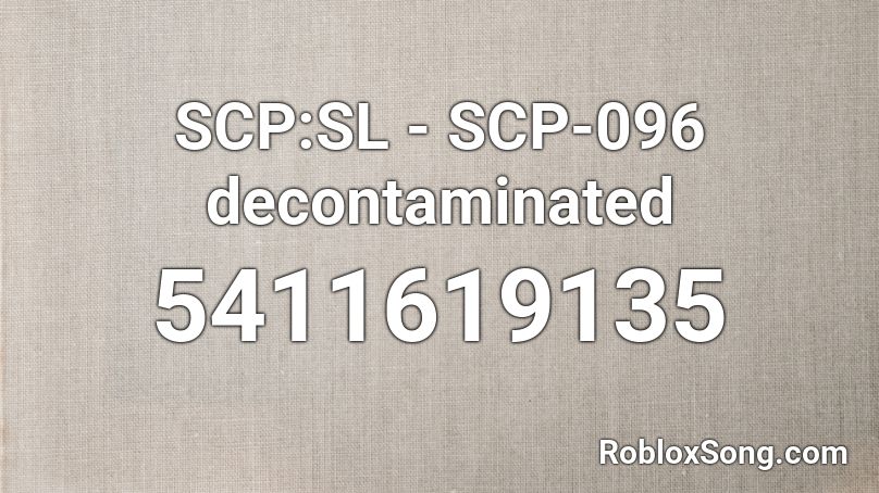 SCP:SL - SCP-096 decontaminated  Roblox ID