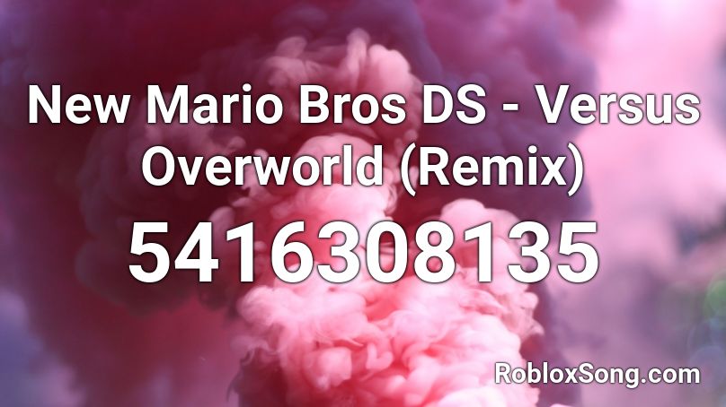 New Mario Bros DS - Versus Overworld (Remix) Roblox ID