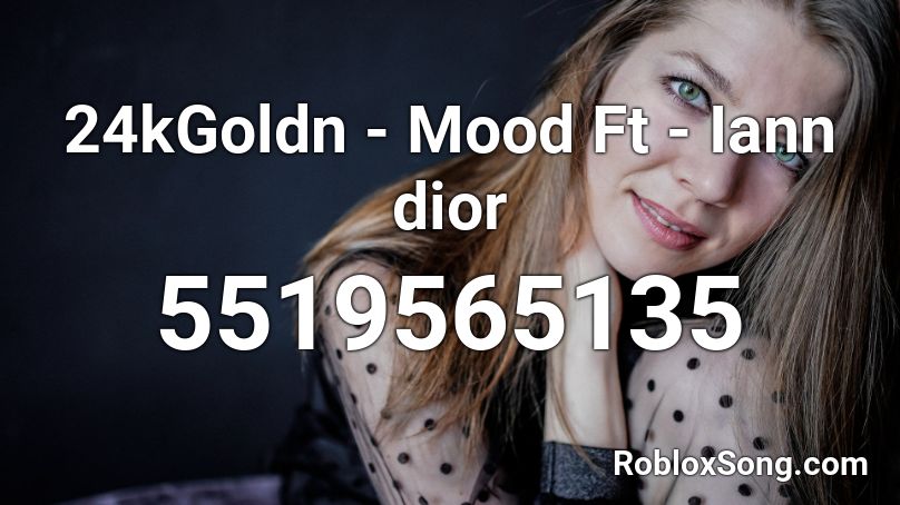 24kGoldn - Mood Ft - Iann dior Roblox ID