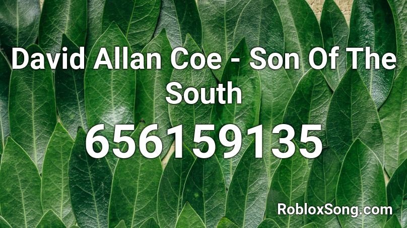 David Allan Coe - Son Of The South Roblox ID