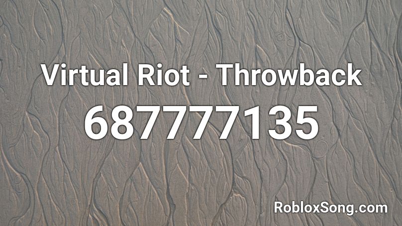 Virtual Riot - Throwback  Roblox ID
