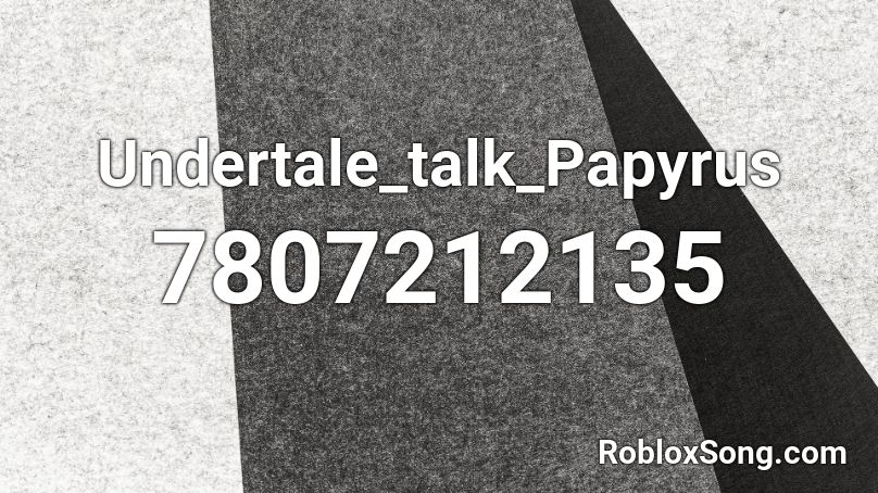 Undertale_talk_Papyrus Roblox ID