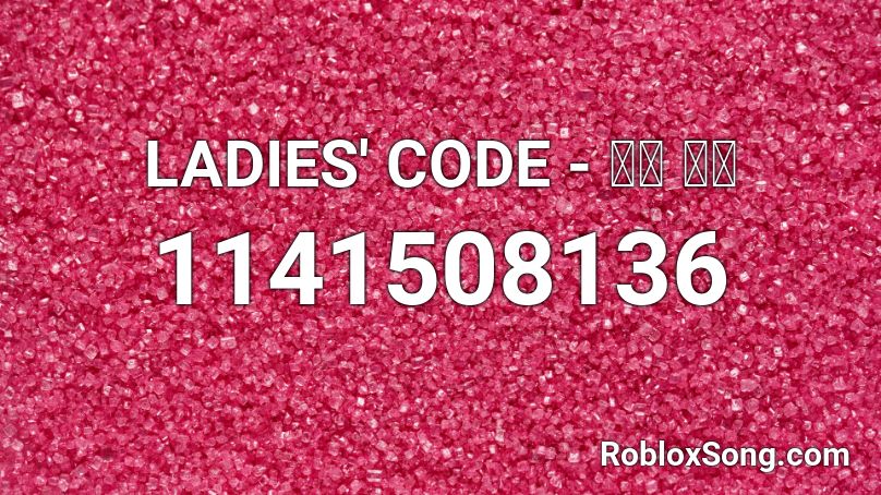 LADIES' CODE - 키스 키스 Roblox ID