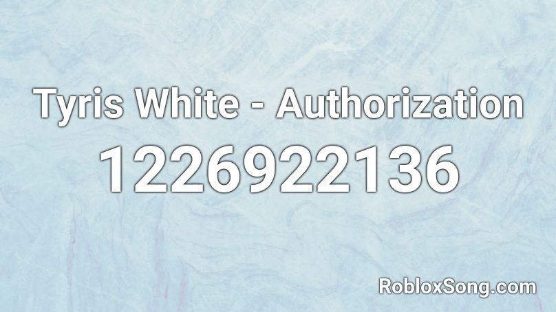 Tyris White - Authorization Roblox ID