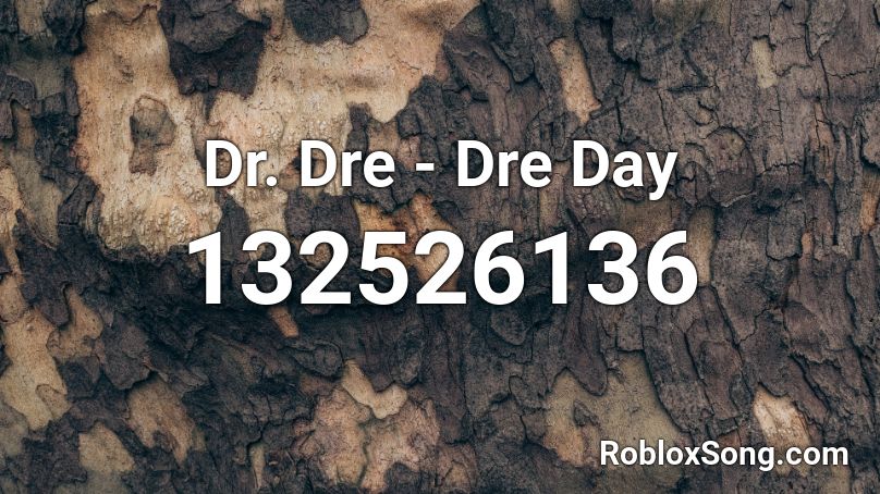 Dr. Dre - Dre Day Roblox ID