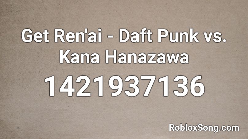Get Ren'ai - Daft Punk vs. Kana Hanazawa Roblox ID
