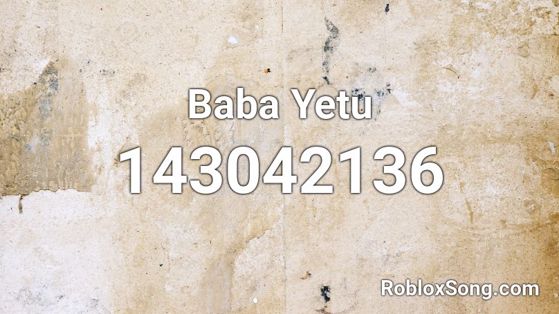 Baba Yetu Roblox ID