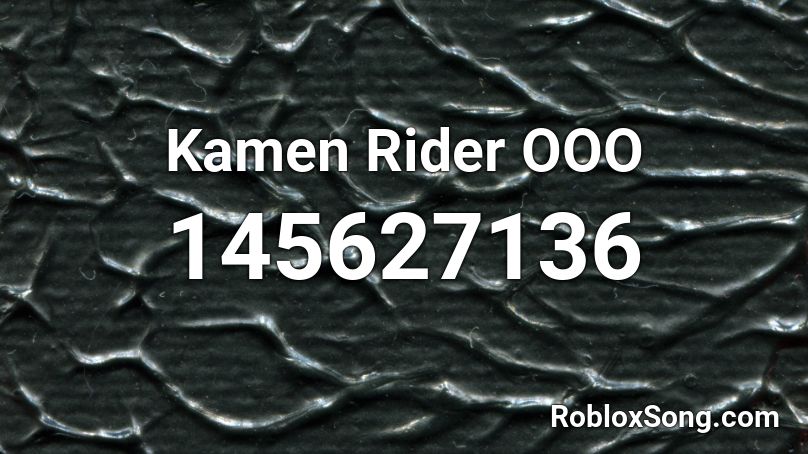 Kamen Rider Ooo Roblox Id Roblox Music Codes - buoy base roblox id