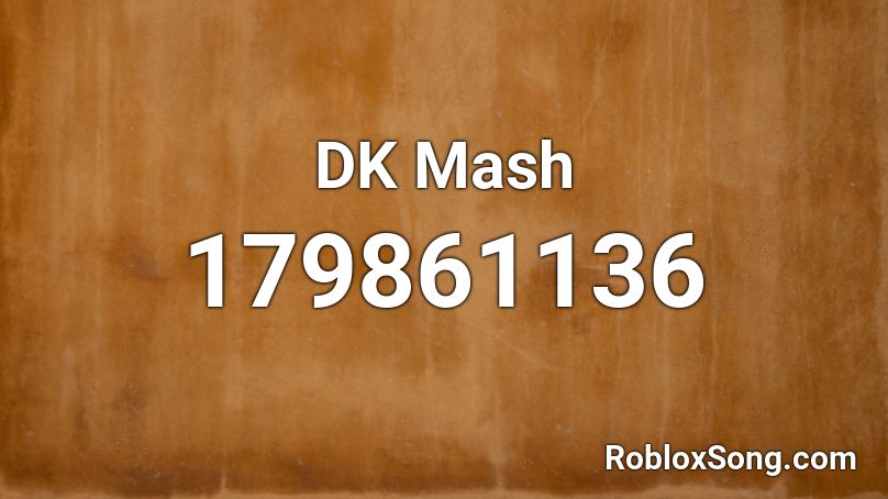 DK Mash Roblox ID