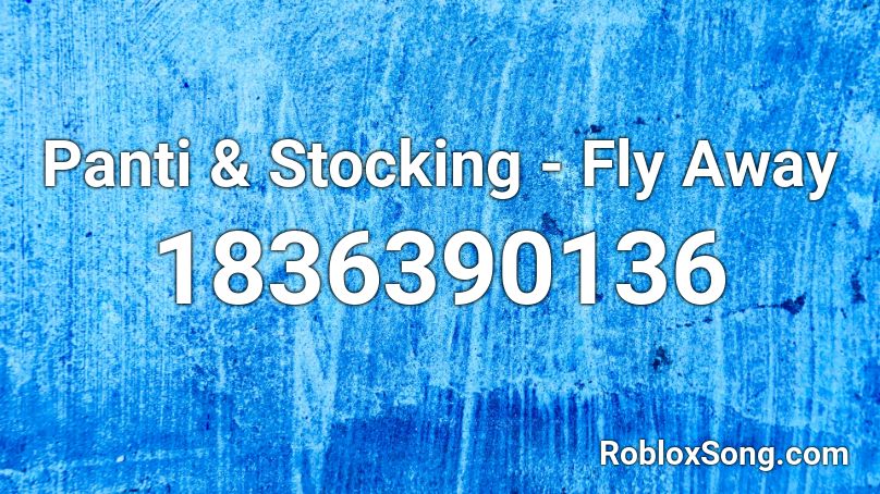 Panti & Stocking  - Fly Away Roblox ID