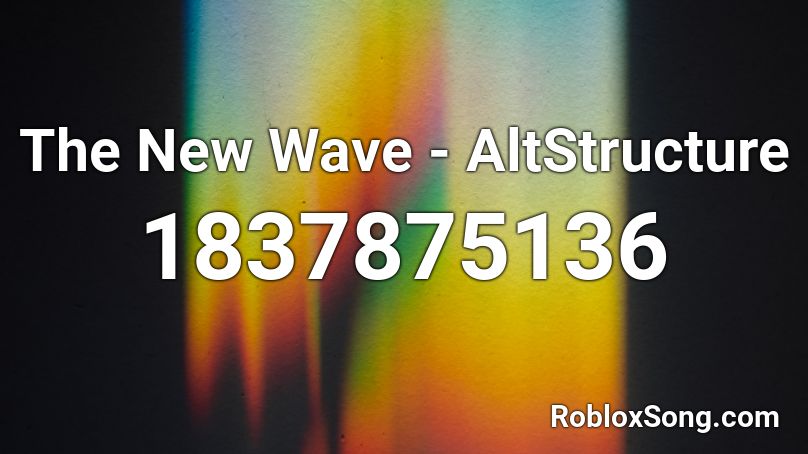 The New Wave - AltStructure Roblox ID